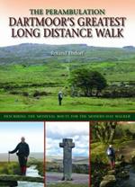 Dartmoor's Greatest Long Distance Walk: The Perambulation