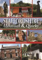 Staffordshire Unusual & Quirky - Andrew Beardmore - cover