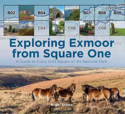 Exploring Exmoor from Square One: A Guide to Every Grid Square of the National Park - Nigel Stone - cover