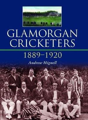 Glamorgan Cricketers 1889-1920 - Andrew Hignell - cover