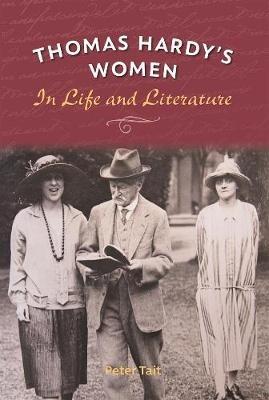 Thomas Hardy's Women: In Life and Literature - Peter Tait - cover