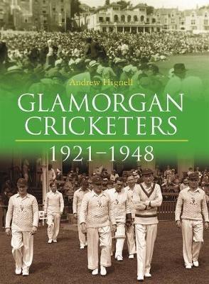 Glamorgan Cricketers 1921-1948 - Andrew Hignell - cover