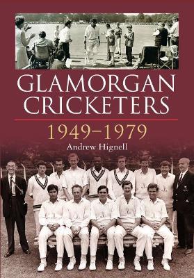 Glamorgan Cricketers 1949-1979 - Andrew Hignell - cover