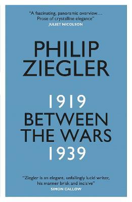 Between the Wars: 1919–1939 - Philip Ziegler - cover