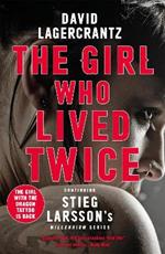 The Girl Who Lived Twice: A Thrilling Dragon Tattoo Story