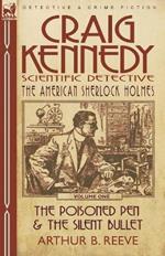 Craig Kennedy-Scientific Detective: Volume 1-The Poisoned Pen & the Silent Bullet