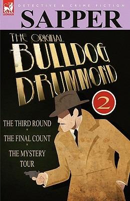 The Original Bulldog Drummond: 2-The Third Round, the Final Count & the Mystery Tour - Sapper - cover