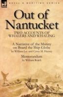 Out of Nantucket: Two Accounts of Whalers and Whaling - William Lay,Cyrus M Hussey,William Rotch - cover