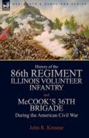 History of the Eighty-Sixth Regiment, Illinois Volunteer Infantry and McCook's 36th Brigade During the American Civil War - John R Kinnear - cover