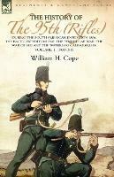 The History of the 95th (Rifles)-During the South American Expedition 1806, The Baltic Expedition 1807, The Peninsular War, The War of 1812 and the Waterloo Campaign,1815: Volume 1-1800-1815 - William H Cope - cover