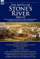 The Battle of Stone's River,1862-3: Seven Accounts of the Stone's River/Murfreesboro Conflict During the American Civil War - Henry Kendall,Milo Hascall,Wilson J Vance - cover