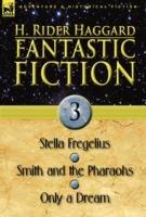 Fantastic Fiction: 3-Stella Fregelius, Smith and the Pharaohs & Only a Dream