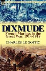 Dixmude: French Marines in the Great War, 1914-1918