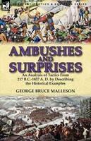 Ambushes and Surprises: An Analysis of Tactics from 217 B.C.-1857 A. D. by Describing the Historical Examples - George Bruce Malleson - cover