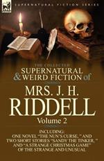 The Collected Supernatural and Weird Fiction of Mrs. J. H. Riddell: Volume 2-Including One Novel 