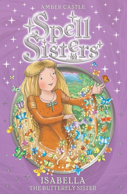 Spell Sisters: Isabella the Butterfly Sister - Amber Castle,Mary Hall - ebook