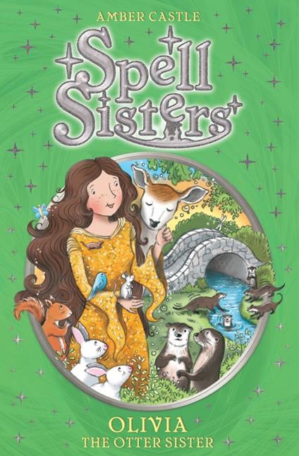 Spell Sisters: Olivia the Otter Sister - Amber Castle,Mary Hall - ebook