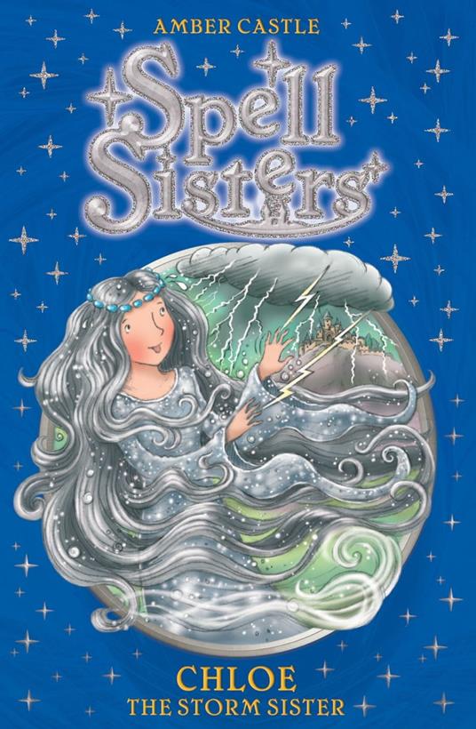 Spell Sisters: Chloe the Storm Sister - Amber Castle,Mary Hall - ebook