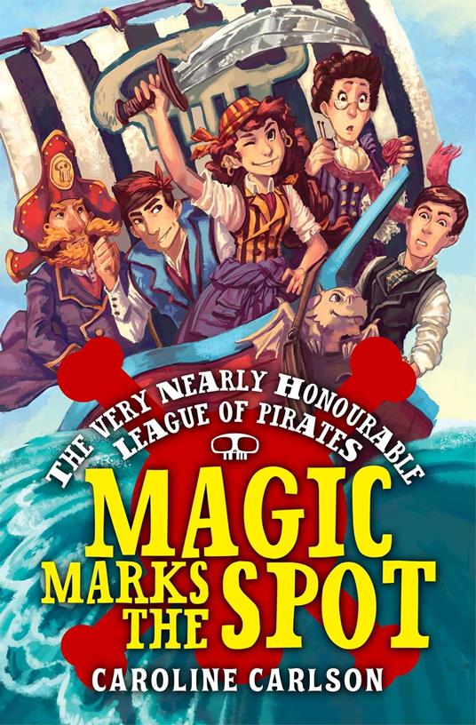 The Very Nearly Honourable League of Pirates: Magic Marks The Spot - Caroline Carlson - ebook