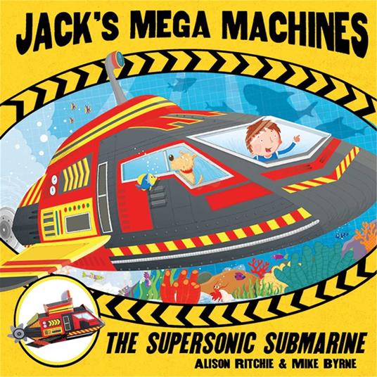 Jack's Mega Machines: Supersonic Submarine - Alison Ritchie,Mike Byrne - ebook