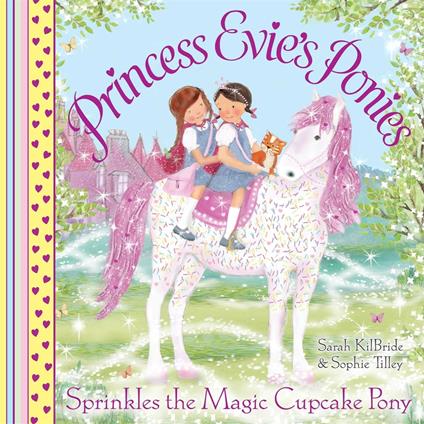 Princess Evie's Ponies: Sprinkles the Magic Cupcake Pony - Sarah KilBride,Sophie Tilley - ebook