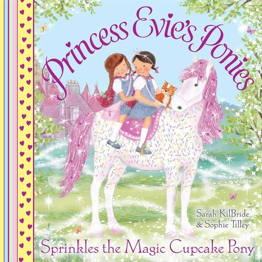 Princess Evie's Ponies: Sprinkles the Magic Cupcake Pony - Sarah KilBride,Sophie Tilley - ebook