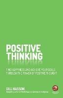 Positive Thinking: Find Happiness and Achieve Your Goals Through the Power of Positive Thought