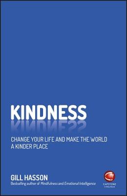 Kindness: Change Your Life and Make the World a Kinder Place - Gill Hasson - cover
