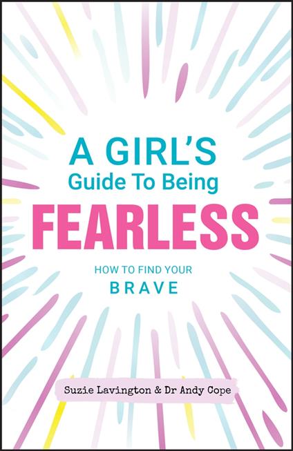A Girl's Guide to Being Fearless