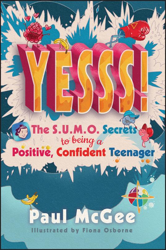 YESSS!: The SUMO Secrets to Being a Positive, Confident Teenager - Paul McGee - cover