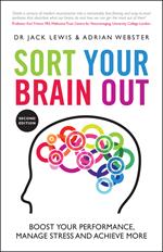 Sort Your Brain Out: Boost Your Performance, Manage Stress and Achieve More