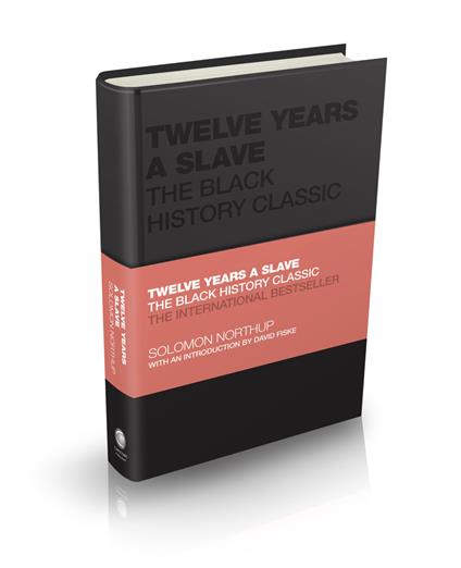 Twelve Years a Slave: The Black History Classic - Solomon Northup - cover