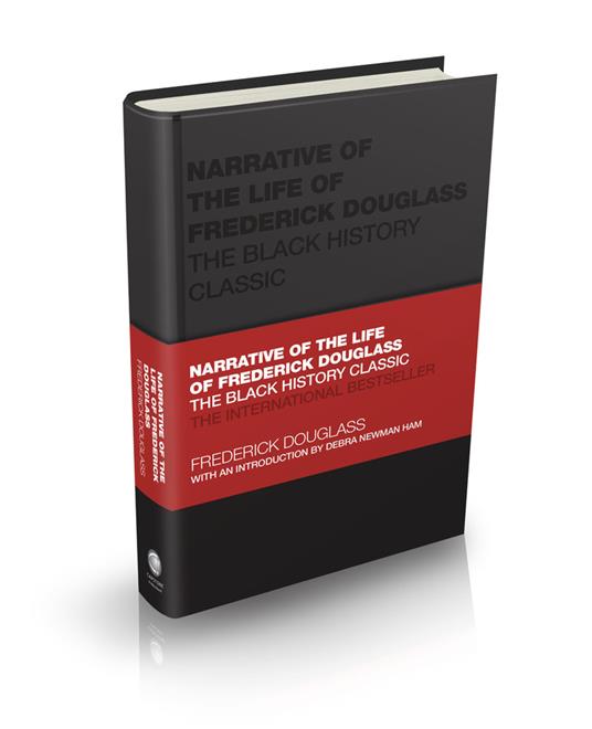 Narrative of the Life of Frederick Douglass: The Black History Classic - Frederick Douglass - cover