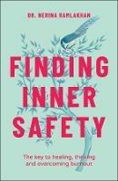 Finding Inner Safety: The Key to Healing, Thriving, and Overcoming Burnout - Nerina Ramlakhan - cover