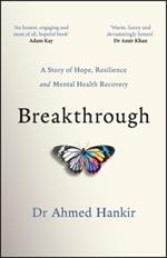 Breakthrough: A Story of Hope, Resilience and Mental Health Recovery