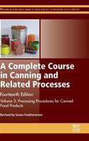 A Complete Course in Canning and Related Processes: Volume 3 Processing Procedures for Canned Food Products - cover