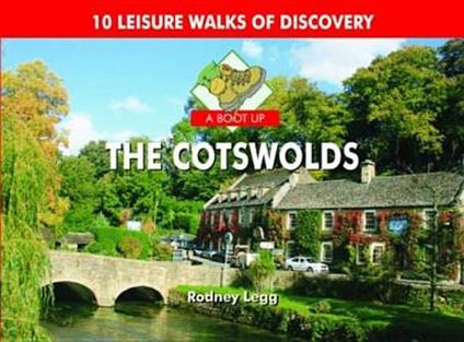 A Boot Up The Cotswolds: 10 Leisure Walks of Discovery - Rodney Legg - cover
