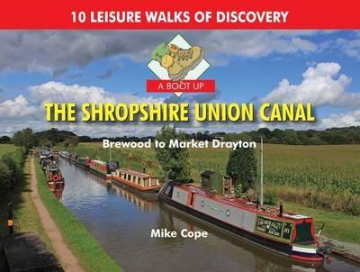 A Boot Up the Shropshire Union Canal: From Brewood to Market Drayton - Mike Cope - cover