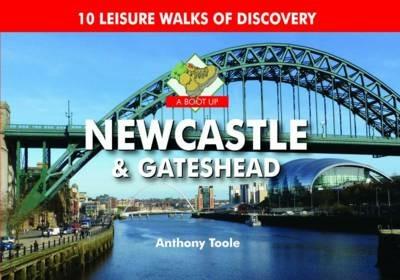 A Boot Up Newcastle & Gateshead - Anthony Toole - cover