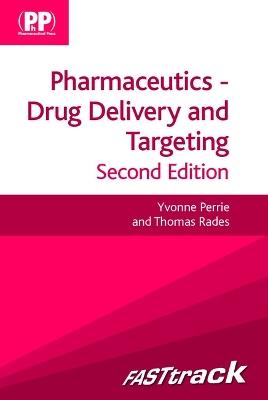 FASTtrack: Pharmaceutics - Drug Delivery and Targeting: Drug Delivery and Targeting - Yvonne Perrie,Thomas Rades - cover