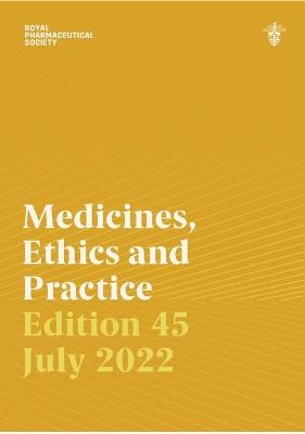 Medicines, Ethics and Practice 45 - Royal Pharmaceutical Society - cover