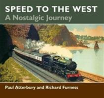 Speed to the West: A Nostalgic Journey - Richard Furness,Paul Atterbury - cover