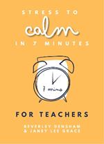 Stress to Calm in 7 Minutes for Teachers