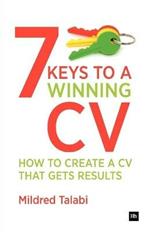 7 Keys to a Winning CV: How to Create a CV That Gets Results