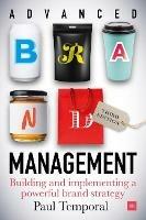 Advanced Brand Management -- 3rd Edition: Building and implementing a powerful brand strategy - Paul Temporal - cover