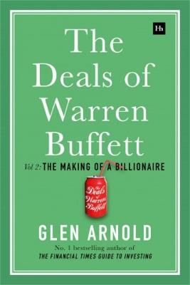 The Deals of Warren Buffett: Volume 2: The Making of a Billionaire - Glen Arnold - cover