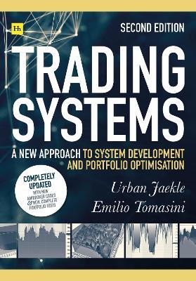 Trading Systems 2nd edition: A new approach to system development and portfolio optimisation - Emilio Tomasini,Urban Jaekle - cover