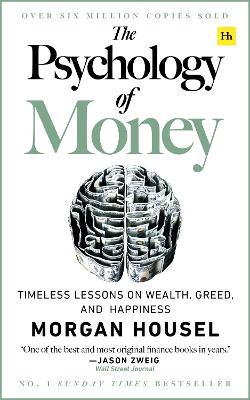 The Psychology of Money: Timeless lessons on wealth, greed, and happiness - Morgan Housel - cover