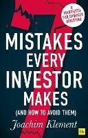7 Mistakes Every Investor Makes (And How to Avoid Them): A manifesto for smarter investing - Joachim Klement - cover