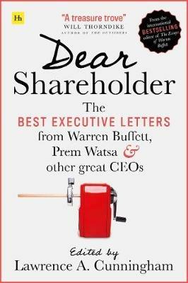 Dear Shareholder: The best executive letters from Warren Buffett, Prem Watsa and other great CEOs - cover